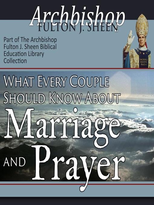 Title details for What Every Couple Should Know About Marriage & Prayer by Archbishop Fulton Sheen - Wait list